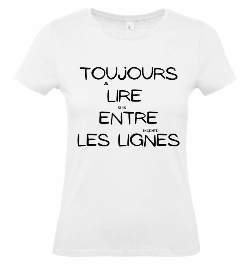 T-shirt Personnalisable – Annonce Grossesse "Toujours lire entre les lignes - Je suis enceinte"